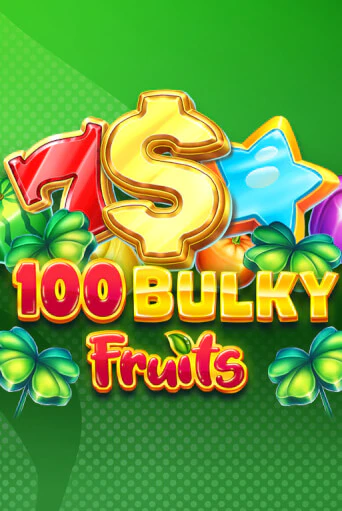 Бесплатная версия игры 100 Bulky Fruits | VAVADA KZ 