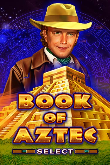 Бесплатная версия игры Book of Aztec Select | VAVADA KZ 