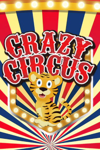 Бесплатная версия игры Crazy Circus | VAVADA KZ 