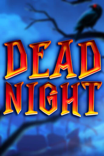 Бесплатная версия игры Dead Night | VAVADA KZ 