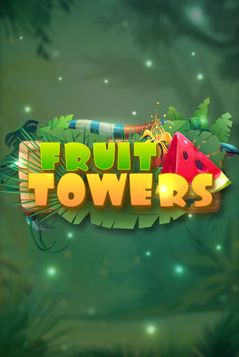 Бесплатная версия игры  Fruit Towers | VAVADA KZ 