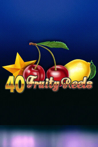 Бесплатная версия игры 40 Fruity Reels | VAVADA KZ 