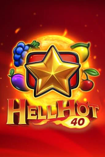 Бесплатная версия игры Hell Hot 40 | VAVADA KZ 