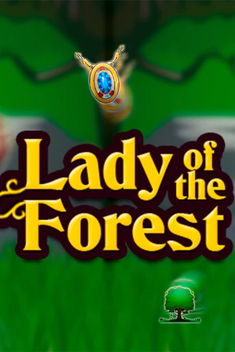 Бесплатная версия игры Lady of the Forest | VAVADA KZ 