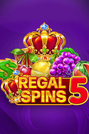 Бесплатная версия игры Regal Spins 5 | VAVADA KZ 