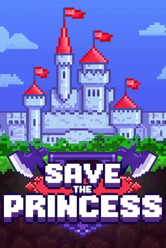 Бесплатная версия игры Save the Princess | VAVADA KZ 